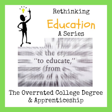 Rethinking Education: The Overrated College Degree & Apprenticeship