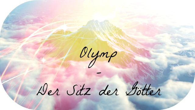 Olymp - Der Sitz der Götter!