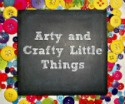 Arty and Crafty Little Things
